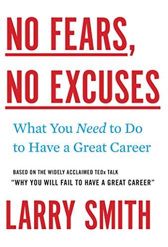 Stock image for No Fears, No Excuses : What You Need to Do to Have a Great Career for sale by Better World Books