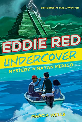 9780544668508: Eddie Red Undercover: Mystery in Mayan Mexico: 2 (Eddie Red Undercover, 2)