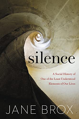 Stock image for Silence: A Social History of One of the Least Understood Elements of Our Lives for sale by SecondSale