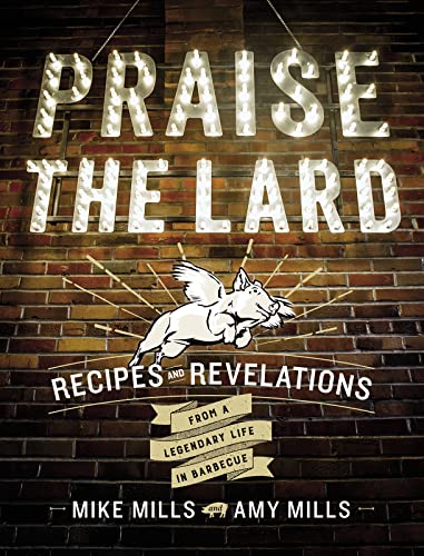 Beispielbild fr Praise the Lard: Recipes and Revelations from a Legendary Life in Barbecue zum Verkauf von ThriftBooks-Atlanta