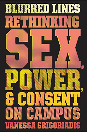 Imagen de archivo de Blurred Lines: Rethinking Sex, Power, and Consent on Campus a la venta por ThriftBooks-Atlanta