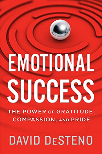 Beispielbild fr Emotional Success: The Power of Gratitude, Compassion, and Pride zum Verkauf von BooksRun