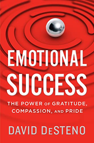 Stock image for Emotional Success: The Power of Gratitude, Compassion, and Pride for sale by SecondSale