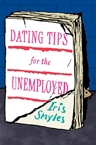 Imagen de archivo de Dating Tips for the Unemployed a la venta por Infinity Books Japan