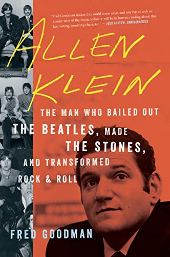 9780544705012: Allen Klein: The Man Who Bailed Out the Beatles, Made the Stones, and Transformed Rock & Roll