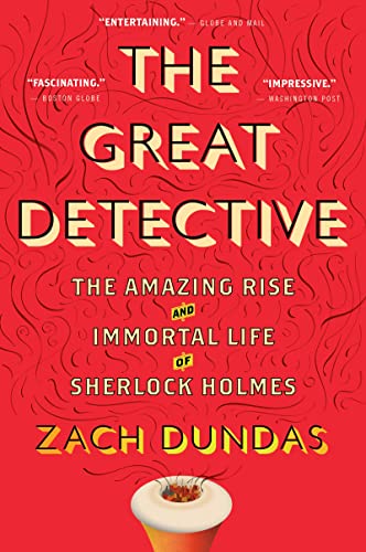 Beispielbild fr The Great Detective: The Amazing Rise and Immortal Life of Sherlock Holmes zum Verkauf von WorldofBooks