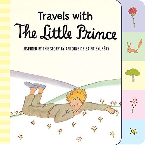 9780544709010: Travels with the Little Prince (Tabbed Board Book)