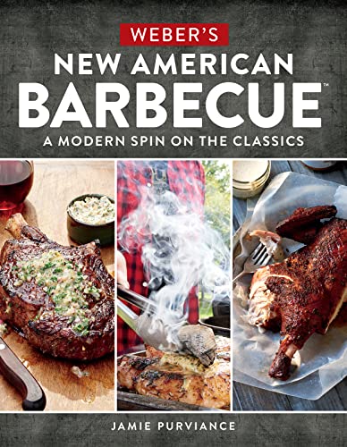 Stock image for Weber's New American BarbecueT: A Modern Spin on the Classics for sale by SecondSale