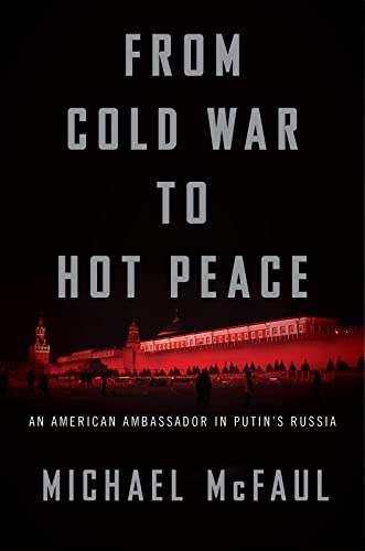 Beispielbild fr From Cold War to Hot Peace : An American Ambassador in Putin's Russia zum Verkauf von Better World Books