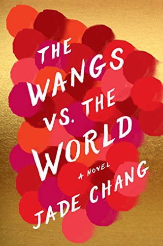 Beispielbild fr The Wangs vs. the World zum Verkauf von Half Price Books Inc.