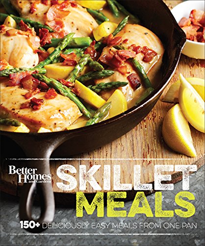 Stock image for Better Homes and Gardens Skillet Meals : 150+ Deliciously Easy Recipes from One Pan for sale by Better World Books