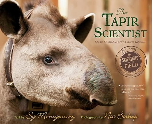 Stock image for The Tapir Scientist: Saving South America's Largest Mammal (Scientists in the Field) for sale by SecondSale