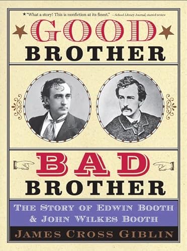 Beispielbild fr Good Brother, Bad Brother: The Story of Edwin Booth and John Wilkes Booth zum Verkauf von More Than Words