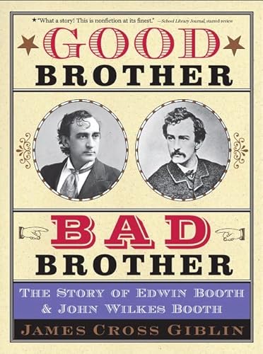 Imagen de archivo de Good Brother, Bad Brother: The Story of Edwin Booth and John Wilkes Booth a la venta por SecondSale