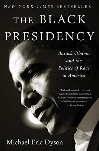 9780544811805: Black Presidency: Barack Obama and the Politics of Race in America