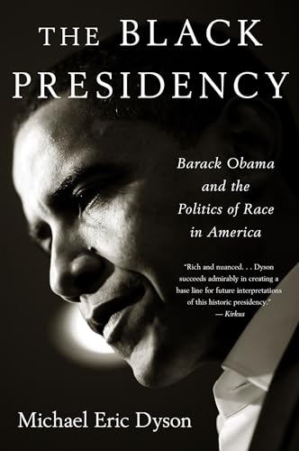 9780544811805: The Black Presidency: Barack Obama and the Politics of Race in America