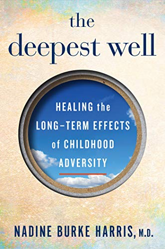 Beispielbild fr The Deepest Well : Healing the Long-Term Effects of Childhood Adversity zum Verkauf von Better World Books