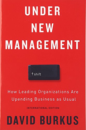 Stock image for Under New Management: How Leading Organizations Are Upending Business as Usual for sale by Learnearly Books