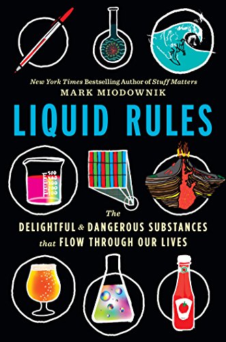 9780544850194: Liquid Rules: The Delightful and Dangerous Substances That Flow Through Our Lives