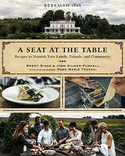 Stock image for Beekman 1802: A Seat At The Table: Recipes to Nourish Your Family, Friends, and Community for sale by Decluttr