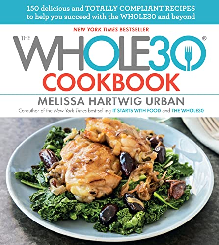 Imagen de archivo de The Whole30 Cookbook: 150 Delicious and Totally Compliant Recipes to Help You Succeed with the Whole30 and Beyond a la venta por SecondSale