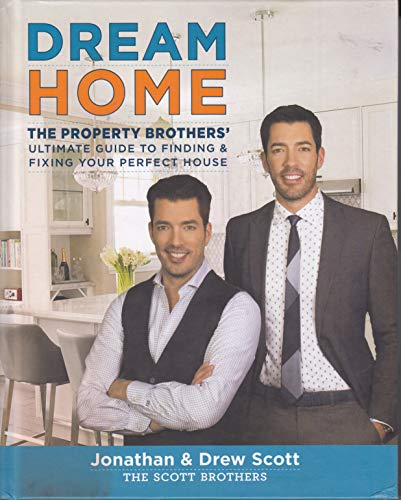 9780544873346: Dream Home: The Property Brothers' Ultimate Guide to Finding & FixingYour Perfect House