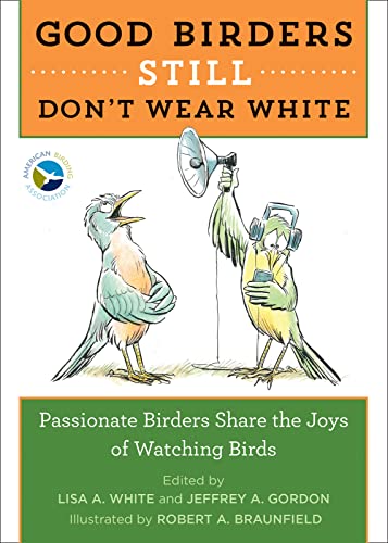 Imagen de archivo de Good Birders Still Don't Wear White a la venta por Blackwell's
