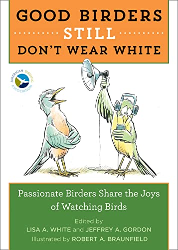 Stock image for Good Birders Still Don't Wear White for sale by SecondSale