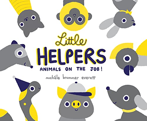 Stock image for Little Helpers : Animals on the Job! for sale by Better World Books: West