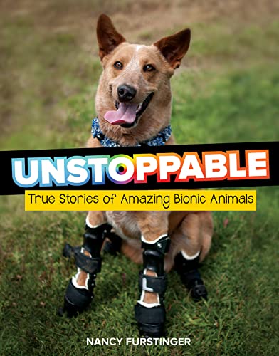 Imagen de archivo de Unstoppable: True Stories of Amazing Bionic Animals a la venta por ThriftBooks-Atlanta