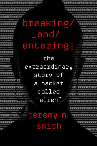 Beispielbild fr Breaking and Entering: The Extraordinary Story of a Hacker Called "Alien" zum Verkauf von SecondSale