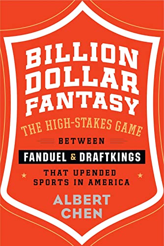 Beispielbild fr Billion Dollar Fantasy: The High-Stakes Game Between FanDuel and DraftKings That Upended Sports in America zum Verkauf von Wonder Book