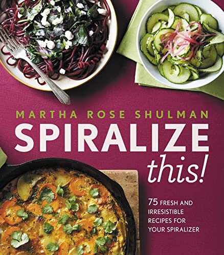 Stock image for Spiralize This!: 75 Fresh and Delicious Recipes for Your Spiralizer for sale by Kennys Bookshop and Art Galleries Ltd.