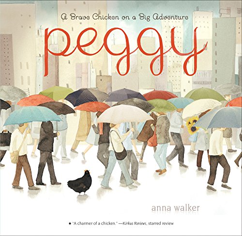 Stock image for Peggy: A Brave Chicken on a Big Adventure for sale by ThriftBooks-Dallas