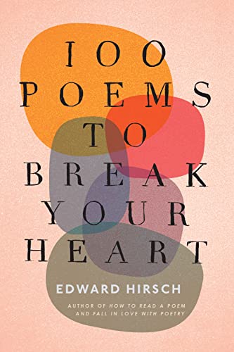 Beispielbild fr 100 Poems To Break Your Heart zum Verkauf von Goodwill of Colorado