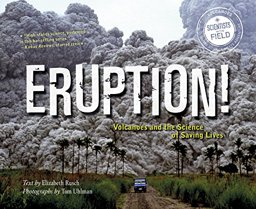 Stock image for Eruption! : Volcanoes and the Science of Saving Lives for sale by Better World Books