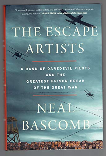 Beispielbild fr The Escape Artists: A Band of Daredevil Pilots and the Greatest Prison Break of the Great War zum Verkauf von Wonder Book