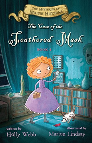 Stock image for The Case of the Feathered Mask : The Mysteries of Maisie Hitchins, Book 4 for sale by Better World Books