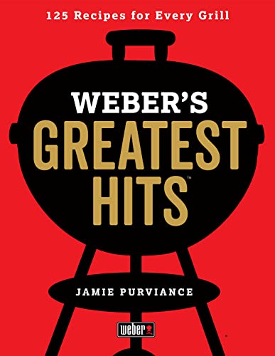 Beispielbild fr Weber's Greatest Hits: 125 Classic Recipes for Every Grill zum Verkauf von SecondSale