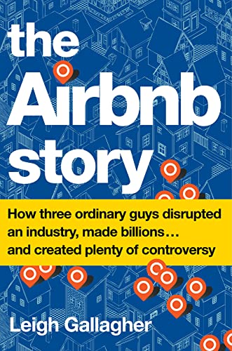 Stock image for The Airbnb Story: How Three Ordinary Guys Disrupted an Industry, Made Billions.and Created Plenty of Controversy for sale by BookHolders