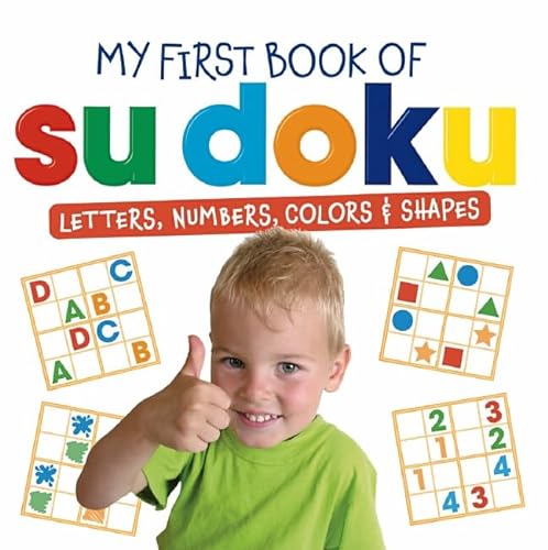 My First Book of Su Doku: Numbers, Letters, Colors & Shapes (9780545000161) by Sirkis, Rafael