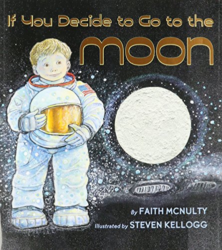 Beispielbild fr If You Decide to Go to the Moon by Faith McNulty (2007) Paperback zum Verkauf von Gulf Coast Books