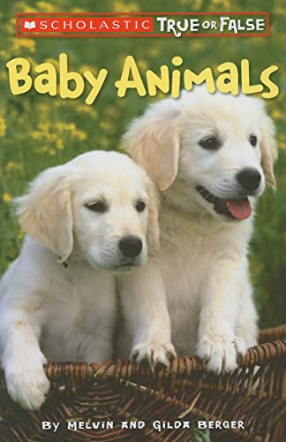 9780545003919: Baby Animals (Scholastic True or False) (Volume 1)