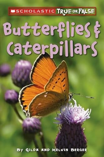 Stock image for Butterflies And Caterpillars (Scholastic True Or False) for sale by SecondSale