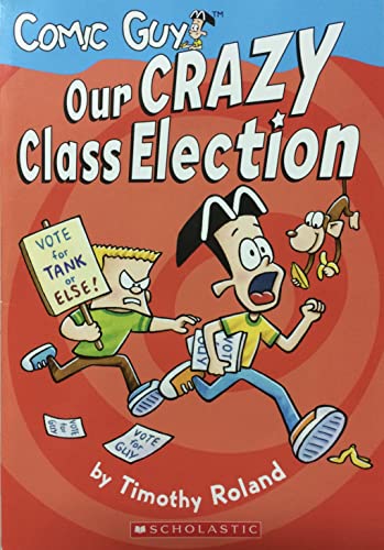 Beispielbild fr Comic Guy : Our Crazy Class Election zum Verkauf von SecondSale