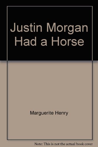 Stock image for Justin Morgan Had a Horse for sale by Better World Books