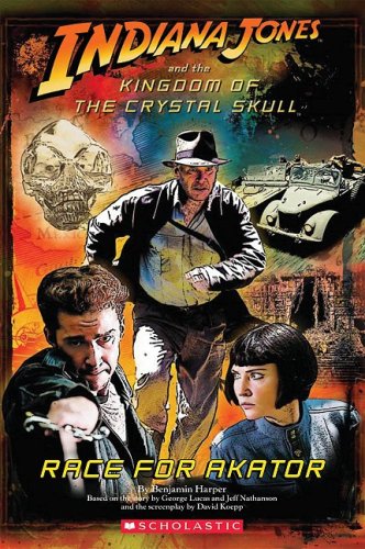 9780545007023: Race for Akator (Indiana Jones and the Kingdom of the Crystal Skull)
