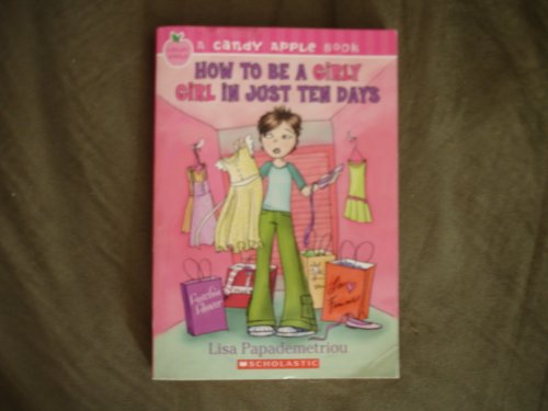 9780545008501: How to Be a Girlie Girl in Just Ten Days