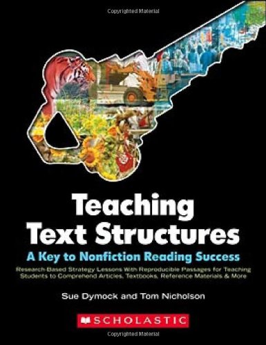 Teaching Text Structures: A Key to Nonfiction Reading Success: Research-Based Strategy Lessons With Reproducible Passages for Teaching Students to ... Textbooks, Reference Materials & More (9780545011037) by Dymock, Sue; Nicholson, Tom