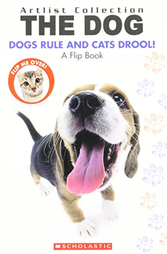 The Dog: Dogs Rule Cats Drool/ The Cat: Cats Rule And Dogs Drool